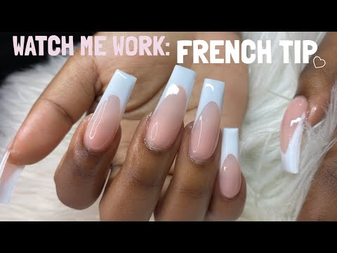Watch Me Work | French Tip Acrylic Nails |