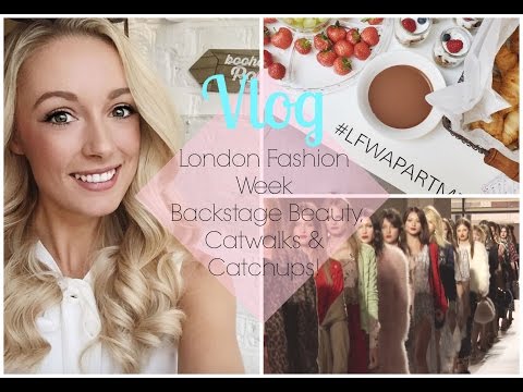 LFW VLOG : London Fashion Week – Backstage Beauty,